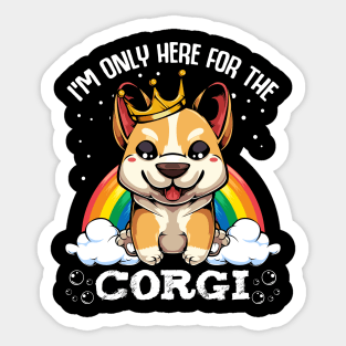 Welsh Corgi - I'm Only Here For The Corgi - Cute Kawaii Dog Rainbow Sticker